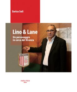 Lino & Lane. Un personaggio in cerca del Vicenza