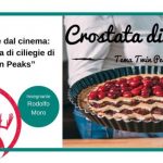 Thiene, vuoi scoprire i segreti di Twin Peaks? Comincia dalla crostata