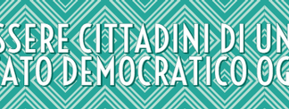 Essere Cittadini di uno Stato Democratico Oggi