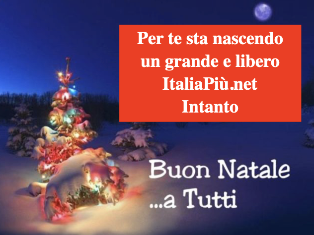 Buon Natale in attesa di ItaliaPiù.net