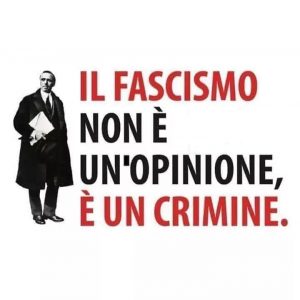 Il fascismo non è un'opinione, è un crimine