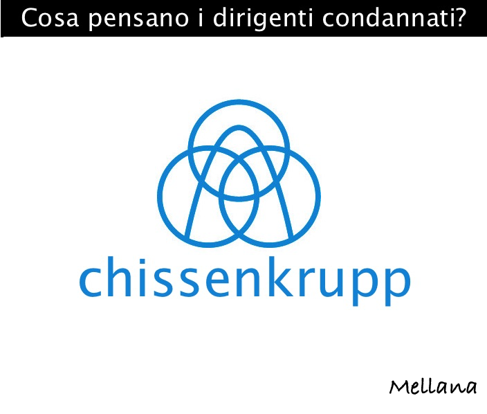 NON CE NE PUò FREGAR DI MENO, ThyssenKrup vista da Claudio Mellana