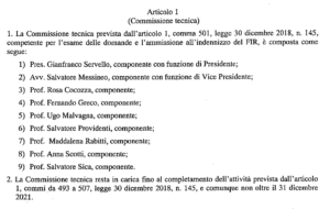 La Commissione tecnica prevista dall'articolo 1, comma 501, legge 30 dicembre 2018, n. 145, competente per l'esame delle domande e l'ammissione all'indennizzo del FIR