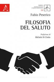 Fabio Peserico, Filosofia del saluto, Aracne, Canterano 2020.