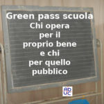 Green pass per personale scuola, Aduc: chi opera per il proprio bene e chi per quello pubblico