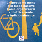 Aduc: “Ci spostiamo meno ed in modo passivo. Come organizzarsi individualmente e collettivamente” Mobilità col Covid