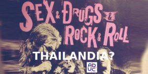 Thailandia, Sex & Drugs & Rock & Roll