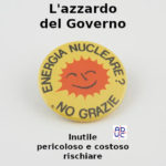 Energia Nucleare, Vincenzo Donvito (presidente di Aduc): l’azzardo del governo