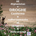 Ue, Afghanistan e droghe. Vincenzo Donvito (presidente di Aduc): conferma e rafforzamento di illegalità e insicurezza