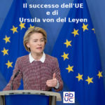 Il successo dell’Unione europea, Primo Mastrantoni (consulente di Aduc): … e di Ursula von del Leyen Ursula von der Leyen