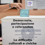 Democrazia, partecipazione e referendum, Aduc: le difficoltà culturali e civiche, botta e risposta con un iscritto