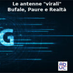 5G e le antenne ‘virali’ per il… Covid, Primo Mastrantoni (consulente di Aduc): bufale, paure e realtà