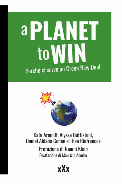 A Planet to win. Perchè abbiamo bisogno di un Green New Deal, di Kate Aronoff
