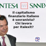 Il capitalismo finanziario italiano (Intesa) è sovranista? Aduc: “Chi lavora per Italexit?”