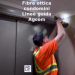 Fibra ottica nei condomini, associazione Aduc ricorda “le regole Agcom”