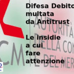 Difesa Debitori multata da Antitrust, Aduc: “Le insidie a cui fare attenzione”