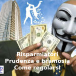 La prudenza e la bramosia, Primo Mastrantoni (Aduc): i risparmiatori sappiano regolarsi