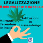 Legalizzazione cannabis delle Istituzioni in Lussemburgo e per referendum in Italia, Aduc: mix vincente per l’Europa Legalizzazione cannabis secondo Aduc