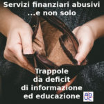 Servizi finanziari abusivi e non solo, Aduc: trappole da deficit di educazione e informazione Servizi finanziari abusivi, la denuncia di Aduc