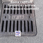 Roma Capitale, la prima lettera di Aduc al neo sindaco Gualtieri: pensi a tombini e caditoie Tombini e caditoie di Roma Capitale
