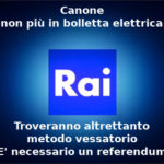 Canone Rai non più in bolletta elettrica, Aduc: troveranno un altro metodo vessatorio. E’ necessario un referendum Canone Rai