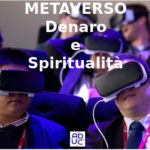Metaverso, Alessandro Pedone (responsabile Aduc Tutela del Risparmio): denaro e spiritualità Metaverso. denaro e spiritualit
