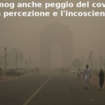 Smog, anche peggio del covid…., Aduc: la percezione e l’incoscienza Smog