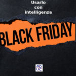 Black friday, Aduc: usarlo con intelligenza così come il Cyber monday Black friday