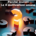 Perché investi, Alessandro Pedone (responsabile Aduc Tutela del Risparmio): le 4 motivazioni umane Investimenti, i perché.