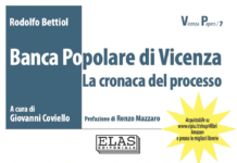 “Banca Popolare di Vicenza. La cronaca del Processo”: prof. Rodolfo Bettiol con Giovanni Coviello: ordini online 16 € senza costi spedizione Banca Popolare di Vicenza. La cronaca del Processo, annuncio