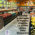 Vendite al dettaglio in leggera crescita, Aduc: la quiete prima della tempesta? Vendite al dettaglio