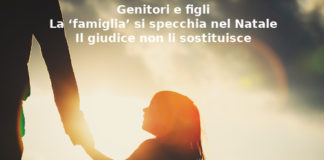 Genitori e figli, Elisabetta Bavasso (legale, consulente Aduc): la ‘famiglia’ si specchia nel Natale, il giudice non li sostituisce Il Natale e la famiglia