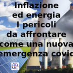 Inflazione ed energia: per Aduc pericoli da affrontare come nuova emergenza Covid