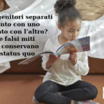 Figli e genitori separati, Claudia Moretti (legale Aduc): “Quanto con uno e quanto con l’altro? Tre falsi miti che conservano lo status quo” Figli e genitori separati