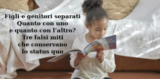 Figli e genitori separati, Claudia Moretti (legale Aduc): “Quanto con uno e quanto con l’altro? Tre falsi miti che conservano lo status quo” Figli e genitori separati