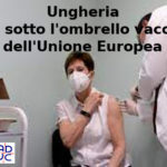 Ungheria, Primo Mastrantoni (Aduc): torna sotto l’ombrello vaccinale dell’Unione europea