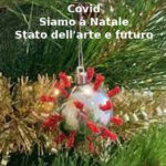 Covid, Aduc: siamo a Natale, stato dell’arte e futuro Covid, lo stato dell'arte