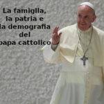 Famiglia, patria e demografia per papa Francesco, Aduc: difficile commentare le parole che arrivano dal Vaticano, uno dei peggiori regimi Papa Francesco e ls sue parole difficili da commentare