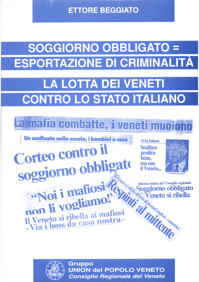 Soggiorno obbligato=esportazione di criminalità. La lotta dei veneti contro lo stato italiano