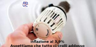Inflazione al 3,9%, Aduc: Aspettiamo che tutto ci crolli addosso o variamo un piano al pari del covid? inflazione