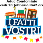 Aduc Condominio a ‘Fatti Vostri’ Rai2 ore 11 giovedì 10 Febbraio