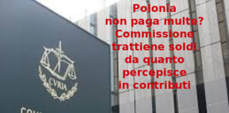 Ue trattiene i soldi alla Polonia per multe non pagate per 160 milioni di euro, Primo Mastrantoni (Aduc): è la prima volta UE e corte di giustizia Europea multe alla Polonia