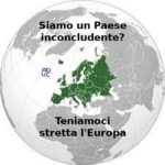 Italia, un Paese inconcludente? François-Marie Arouet (Aduc): teniamoci stretta l’Europa Italia ha bisogno dell'Europa