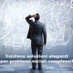 Esistono soluzioni eleganti per problemi sociali complessi? Le risposte per Aduc di Gian Luigi Corinto, geografo ambientale Soluzioni per problemi complesse