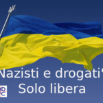Ucraina ‘nazisti e drogati’ per Putin? François-Marie Arouet (Aduc): solo libera Ucraina libera