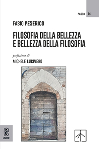 Fabio Peserico, Filosofia della bellezza, Aracne, Roma 2022.