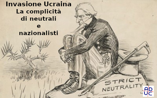 Invasione Ucraina, neutrali e nazionalisti