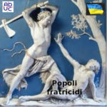 Russia e Ucraina: popoli fratricidi, una volta fratelli come Caino e Abele. Le riflessioni di Gian Luigi Corinto, collaboratore Aduc Ucraina e Russia, come Caino e Abele