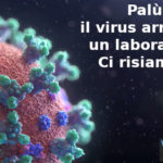 Covid, Palù: il virus arriva da un laboratorio. Primo Mastrantoni (Aduc): ci risiamo tanto più che il prof “attende ulteriori verifiche” Palù: covid nato in laboratorio ma forse anche no