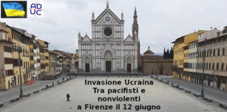 Invasione dell’Ucraina, Primo Mastrantoni (Aduc): tra pacifisti e nonviolenti: Noi contro l’assalitore a Firenze il 17 marzo Ucraina, manifestazione a Firenze